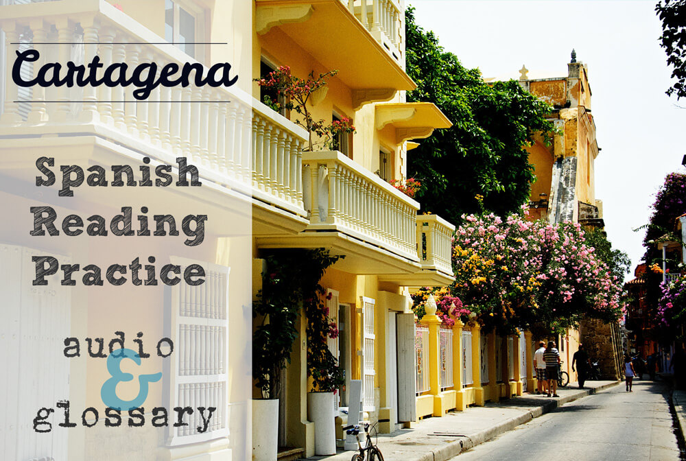 Cartagena ~ Spanish Reading Practice with Audio & Glossary