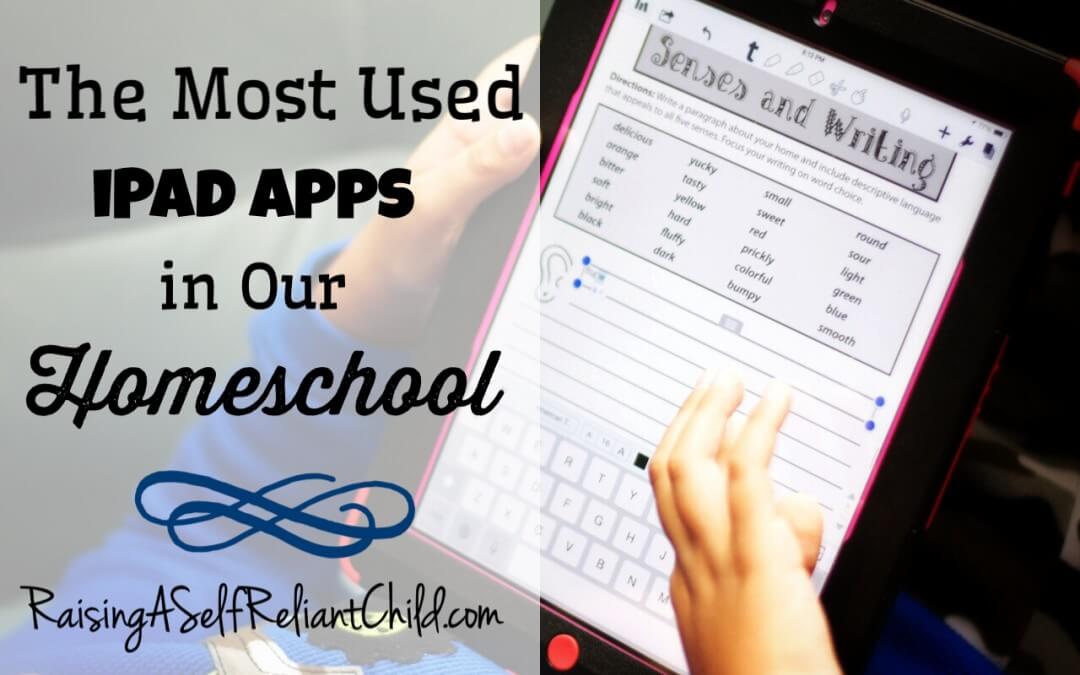 12 Most Used iPad Apps in Our Homeschool