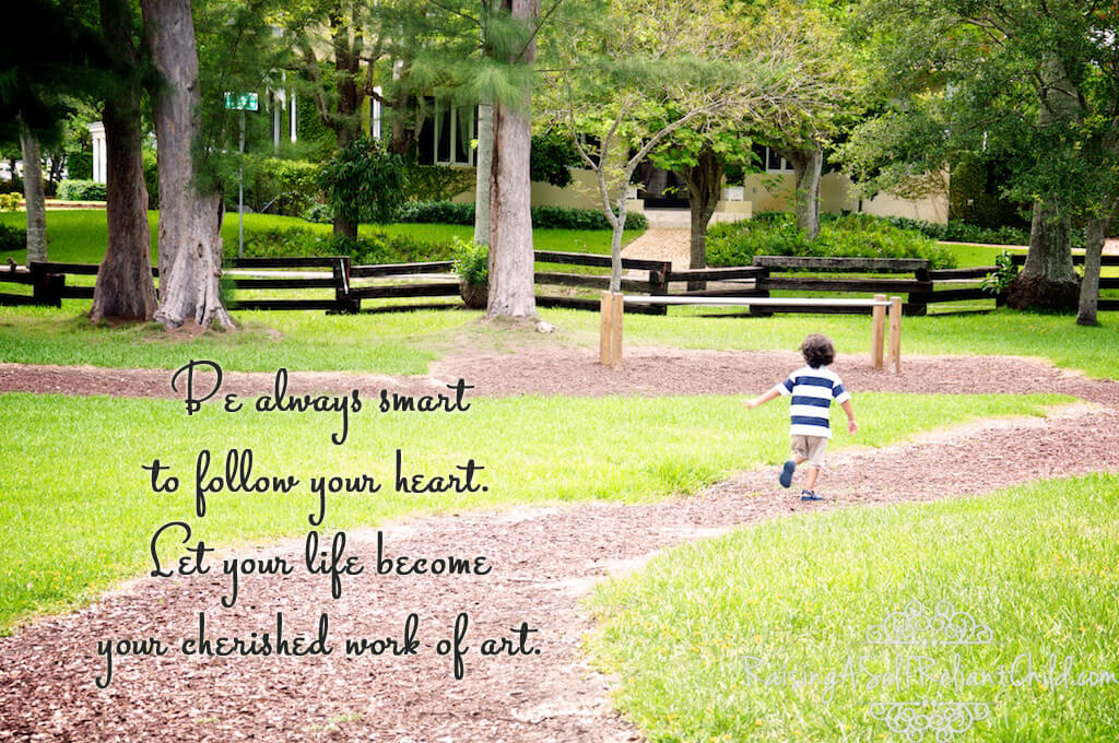 be always smart to follow your heart
